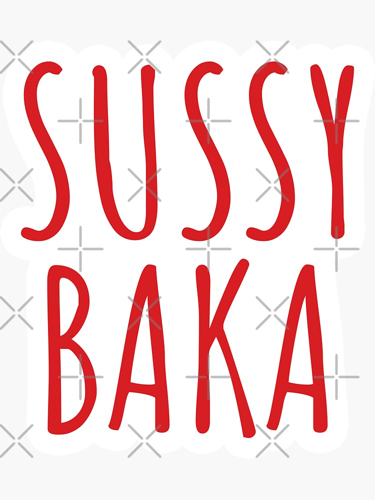 funny meme sussy baka, you're such a sussy baka' Sticker | Spreadshirt