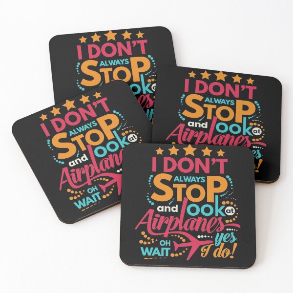 Item preview, I Dont Always Stop and Look at Airplanes oh wait Yes I do Funny designed and sold by Pawsitive Palette.