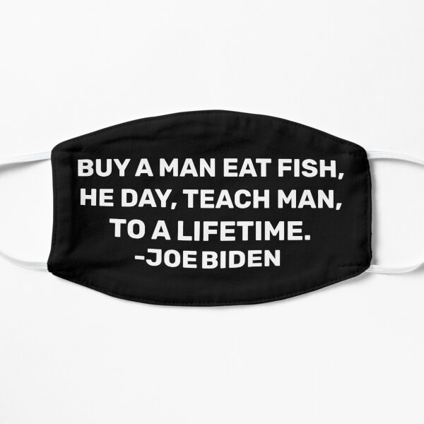 Buy A Man Eat Fish He Day Teach Man To A Life Time Flat Mask