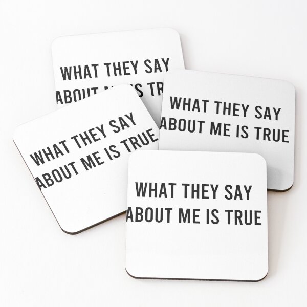 Item preview, WHAT THEY SAY ABOUT ME IS TRUE designed and sold by samasa66.