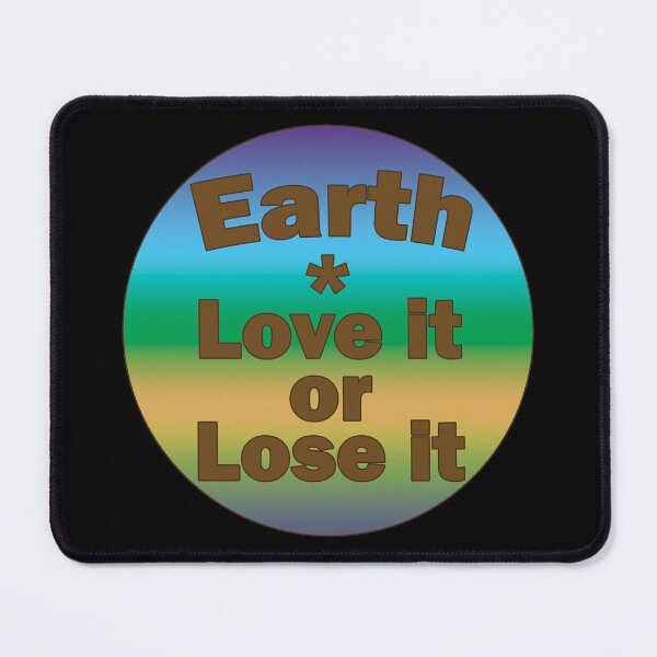 Item preview, Earth, Love it or Lose it designed and sold by HazyAppleArt.