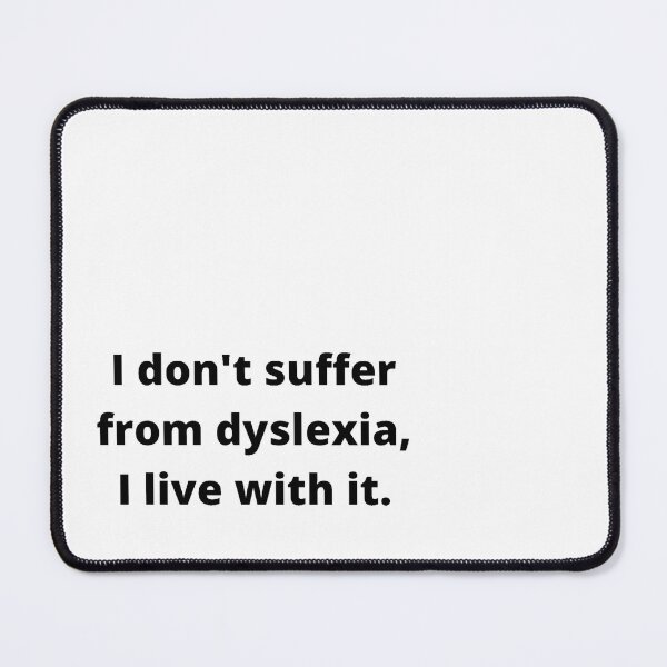 Item preview, I live with dyslexia designed and sold by Thepoeticwine.