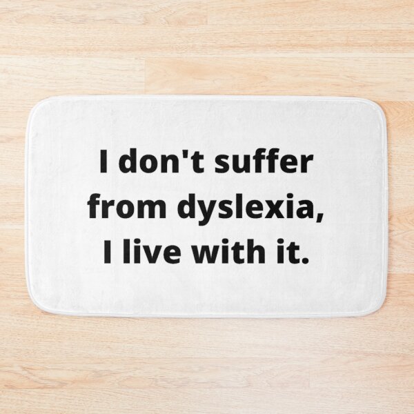 Item preview, I live with dyslexia  designed and sold by Thepoeticwine.