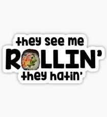They See Me Rollin' Sushi Sticker