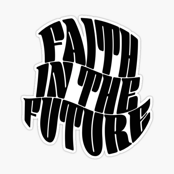 Faith in the future  Sticker for Sale by So Golden Shop