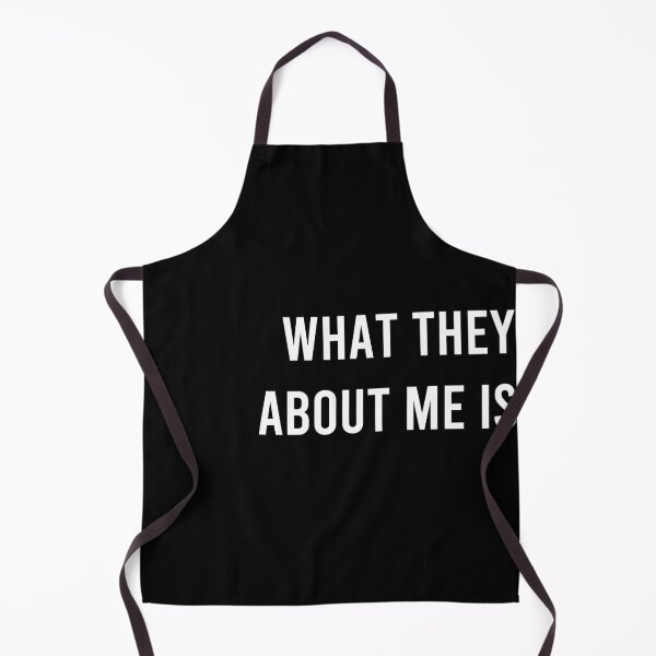 Item preview, Copie de WHAT THEY SAY ABOUT ME IS TRUE designed and sold by samasa66.