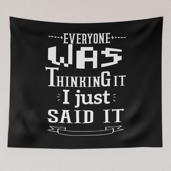 Item preview, Everyone was Thinking it I Just Said it quotes Gifts idea for Women - Funny  designed and sold by Yonshop.