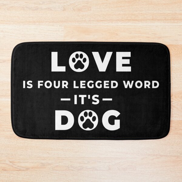 Item preview, Love Is Four Legged Word - It's Dog designed and sold by MoEndomey.