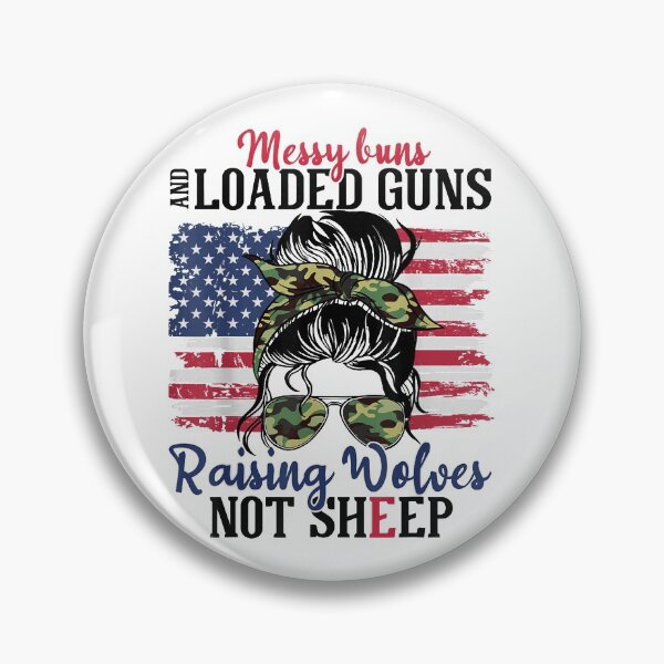 Item preview, Messy Buns And Loaded Guns Raising Wolves Not Sheep designed and sold by nicholsongregor.