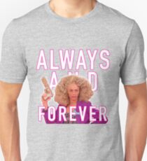 Always and Forever - Alyssa Edwards Unisex T-Shirt
