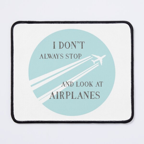 Item preview, I don't always stop and look at airplanes designed and sold by KucingLucu.