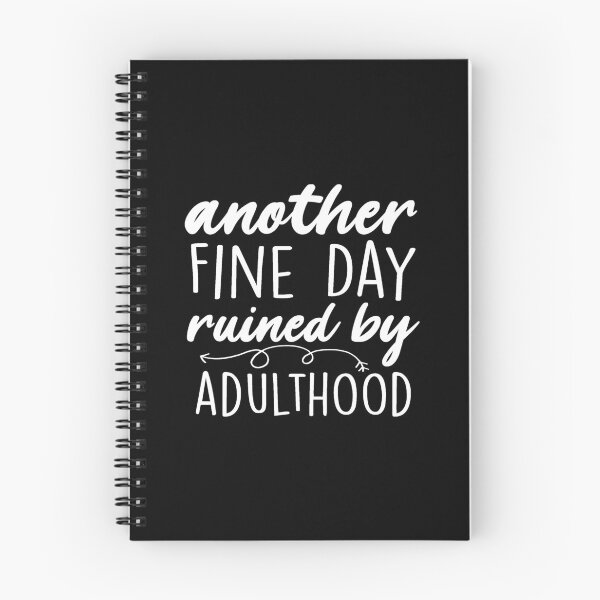 Item preview, Another fine day ruined by adulthood designed and sold by PeachesMommy.