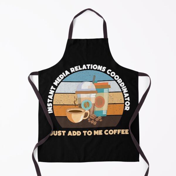 Item preview, Instant media relations coordinator just add to me coffee, funny coffee lovers meme, media relations coordinator job ,media relations coordinator humor, joke, meme, designed and sold by SGS-.