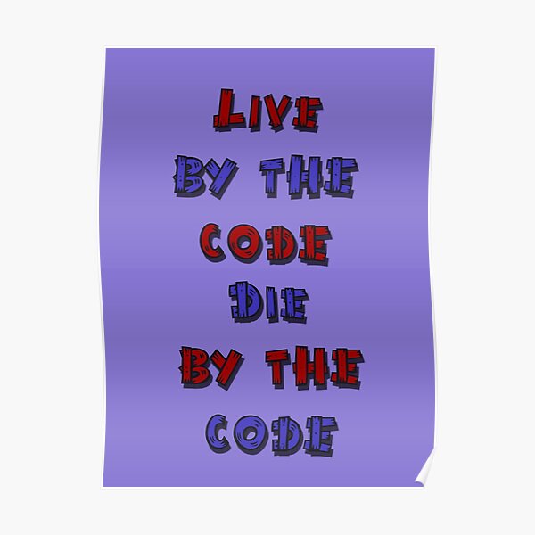 live-by-the-code-die-by-the-code-cartoon-poster-for-sale-by-cool