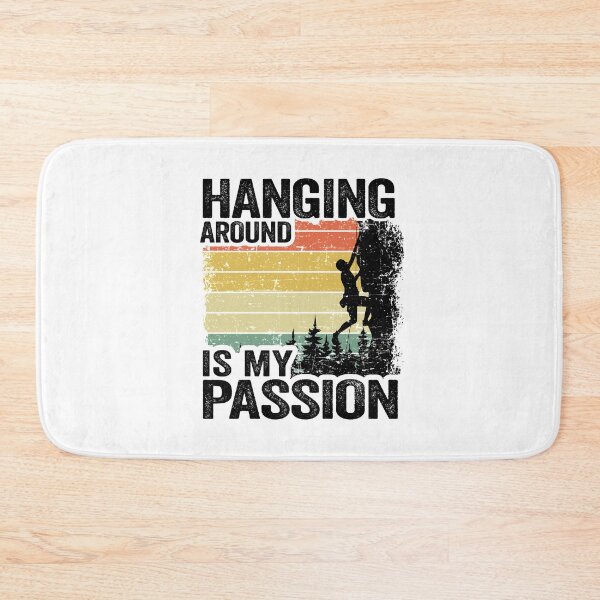 Item preview, Hanging Around Is My Passion Funny Climbing designed and sold by Stronzi.