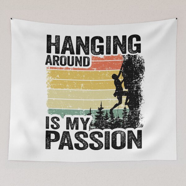 Item preview, Hanging Around Is My Passion Funny Climbing designed and sold by Stronzi.