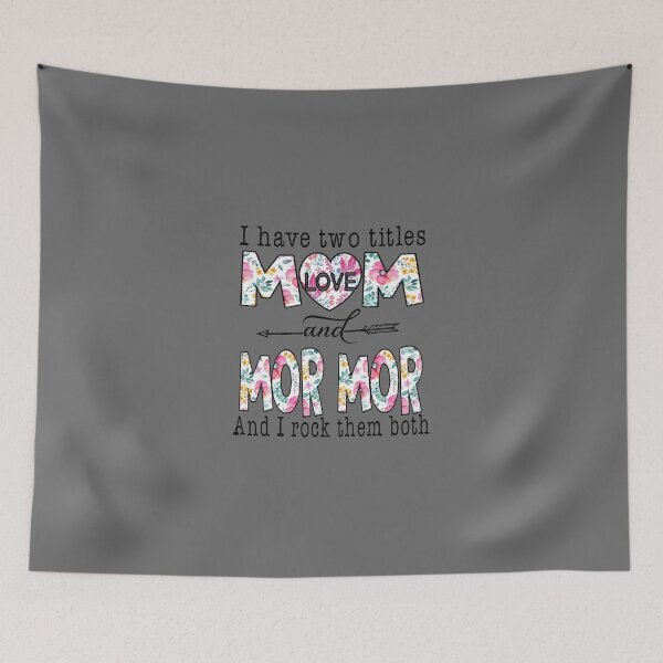 Item preview, I Have Two Titles Mom And MOR MOR cute flowers gifts for Christmas, I, Have, Two, Titles, Mom, And, MOR, MOR, cute, flowers, gifts, for, Christmas designed and sold by Eliss3Lilly.