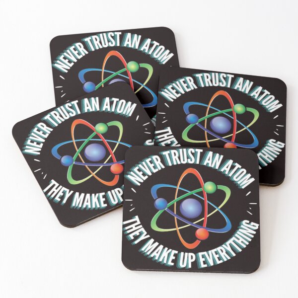 Item preview, NEVER TRUST AN ATOM, THEY MAKE UP EVERYTHING designed and sold by jmed70.