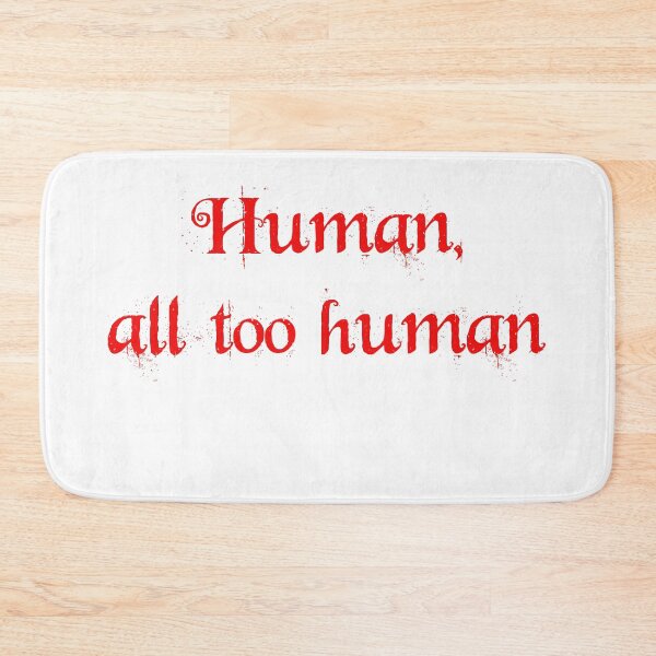 Item preview, human, all too human designed and sold by you baba.