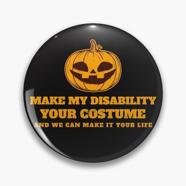 Item preview, Make My Disability Your Costume And We Can Make It Your Life designed and sold by Disabledland.
