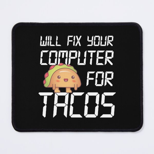 Item preview, Will fix computer for tacos. designed and sold by plussorn.