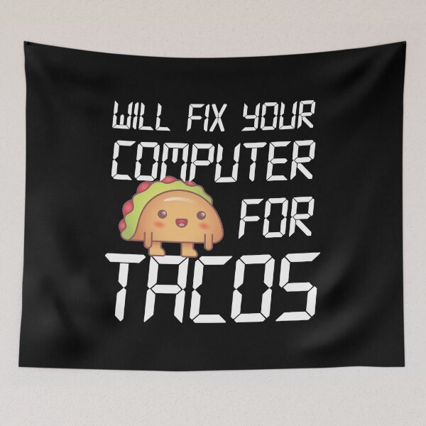 Item preview, Will fix computer for tacos. designed and sold by plussorn.