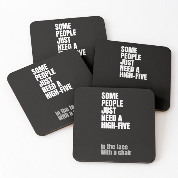 Item preview, Some people just need a high-five, in the face with a chair | sarcasm designed and sold by DAFIN.