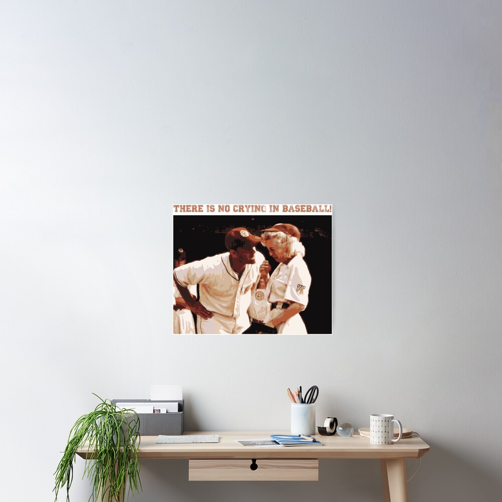 No Crying In Baseball Poster By Kloscko Redbubble