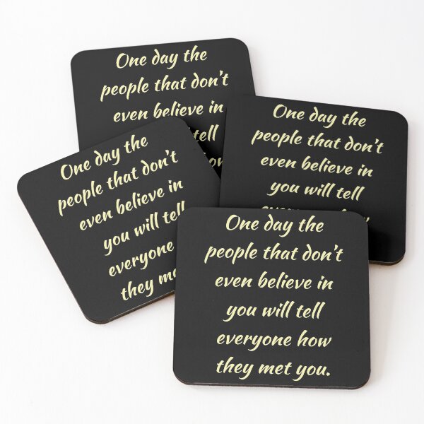 Item preview, One day the people that don’t even believe in you will tell everyone how they met you. designed and sold by Trending Art.