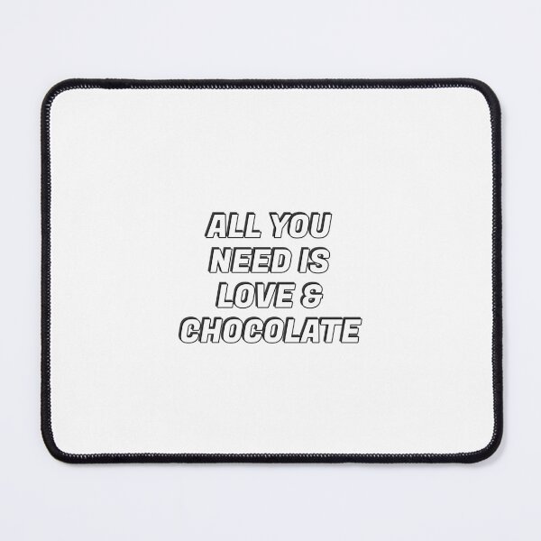 Item preview, All you need is love and chocolate designed and sold by Inspirationmotivation.