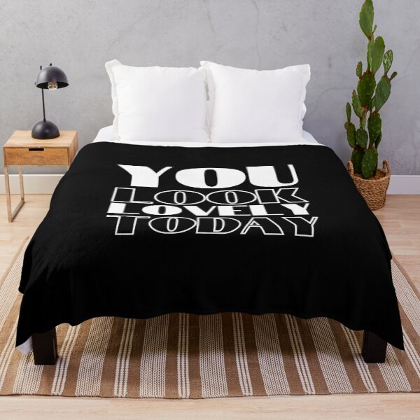 Item preview, YOU LOOK LOVELY TODAY designed and sold by TThousand.