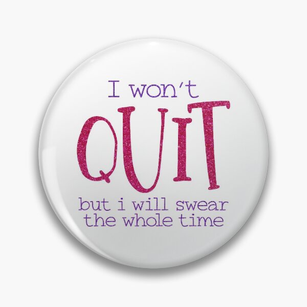 Item preview, I won't quit but I will swear the whole time designed and sold by PeachesMommy.
