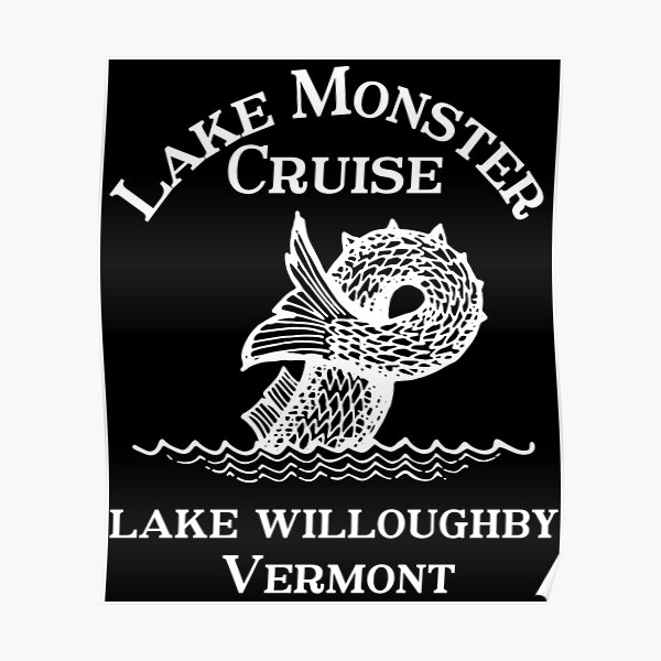"Lake Willoughby Lake Monster Cruise" Poster for Sale by JosephTHooper