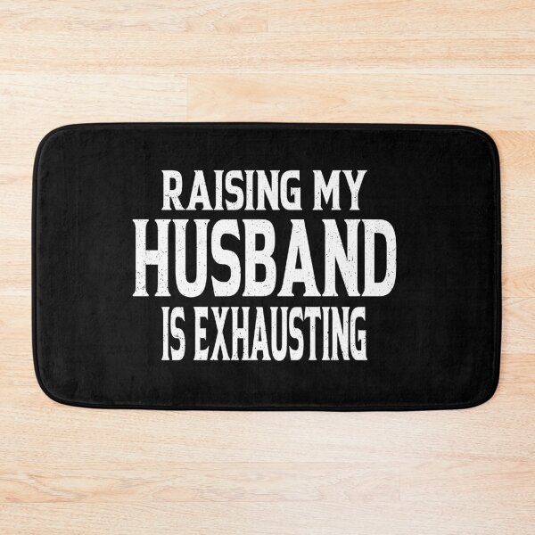 Item preview, Raising My Husband Is Exhausting designed and sold by YAHIA-14.