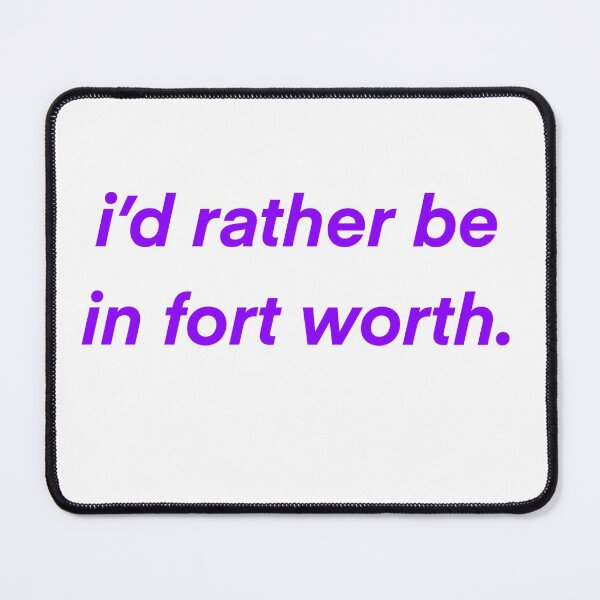 Item preview, rather be in fort worth designed and sold by mtayzart.