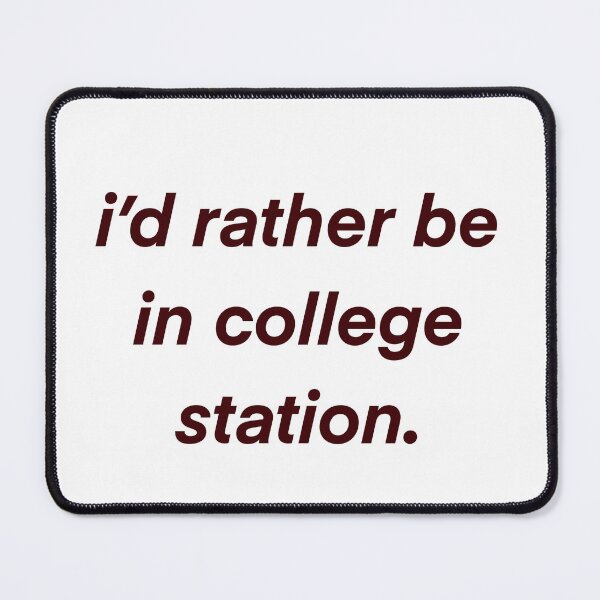 Item preview, rather be in college station designed and sold by mtayzart.