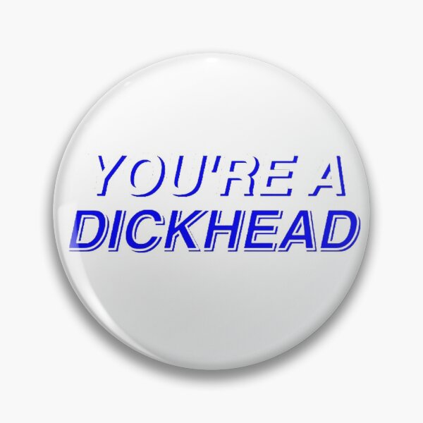 Item preview, You're a dickhead designed and sold by DenkaStore.