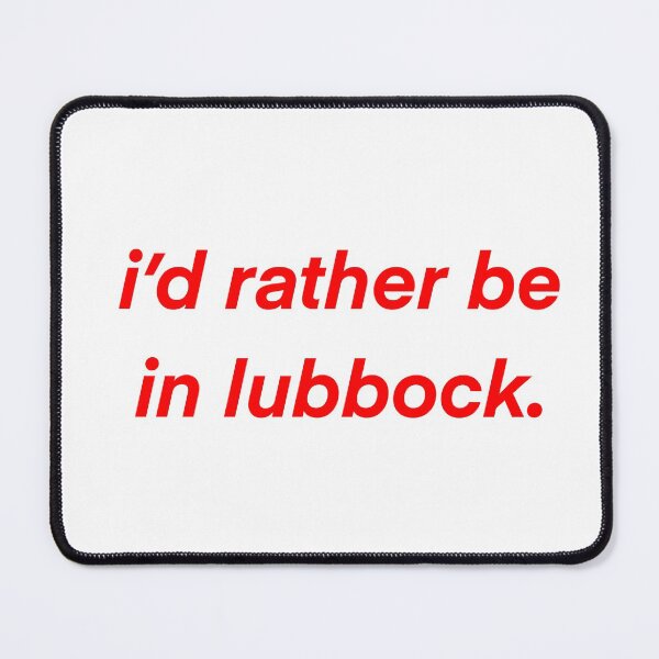 Item preview, rather be in lubbock designed and sold by mtayzart.