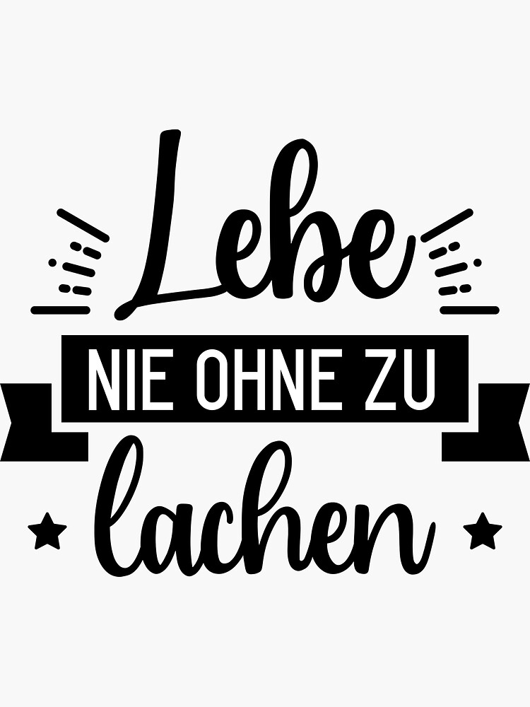 "Lebe nie ohne zu lachen " Sticker for Sale by imtinen Redbubble