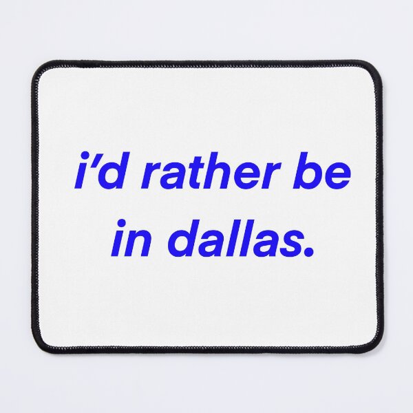 Item preview, rather be in dallas  designed and sold by mtayzart.