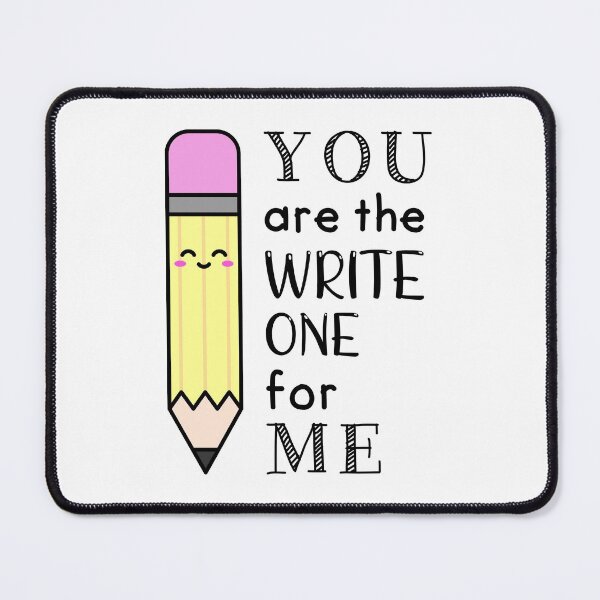 Item preview, You Are The Write For Me. Romantic pun. designed and sold by TashaVector.