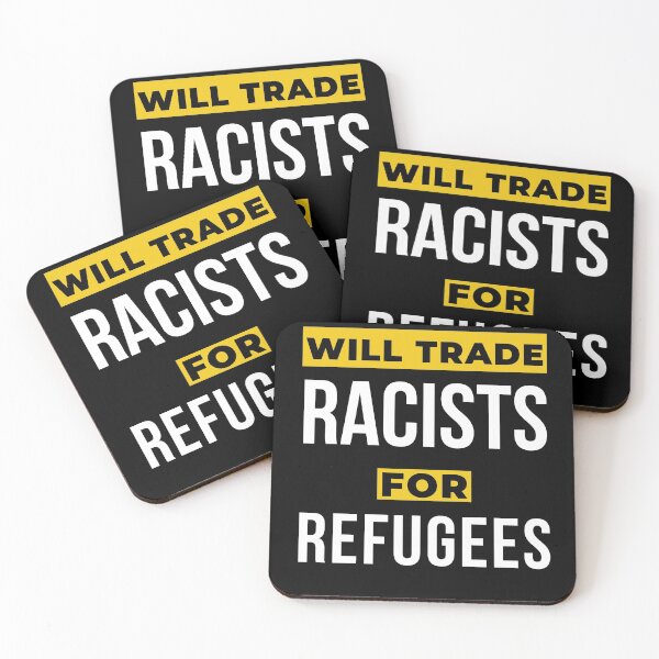 Item preview, Will Trade Racists For Refugees designed and sold by Windmill Wildflowers.
