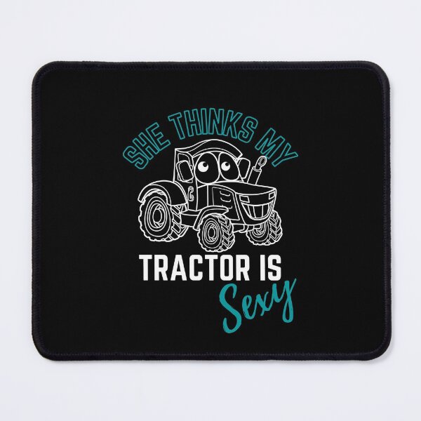 Item preview, She thinks my tractor is sexy! designed and sold by HROC.
