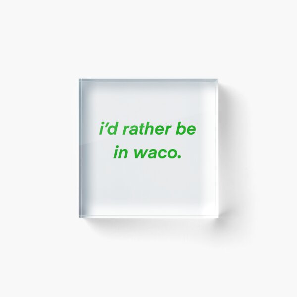 Item preview, rather be in waco  designed and sold by mtayzart.