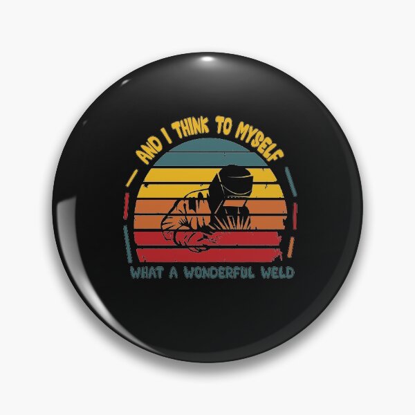 Item preview, And I Think To Myself What A Wonderful Weld - Funny Quote Welding lover Men Women Boys Girls Kids  Birthday Gift designed and sold by ChanUus.