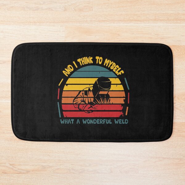 Item preview, And I Think To Myself What A Wonderful Weld - Funny Quote Welding lover Men Women Boys Girls Kids  Birthday Gift designed and sold by ChanUus.