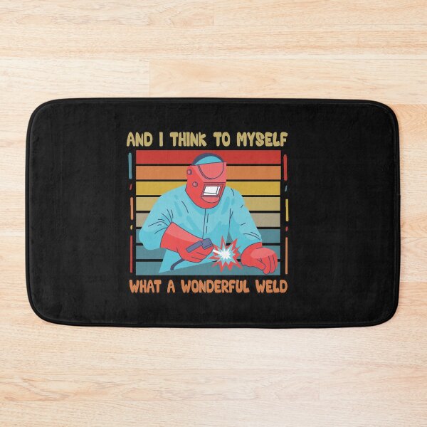 Item preview, And I Think To Myself What A Wonderful Weld - Retro Vintage Funny Quote Welding lover Men Women Boys Girls Kids  Birthday Gift designed and sold by ChanUus.
