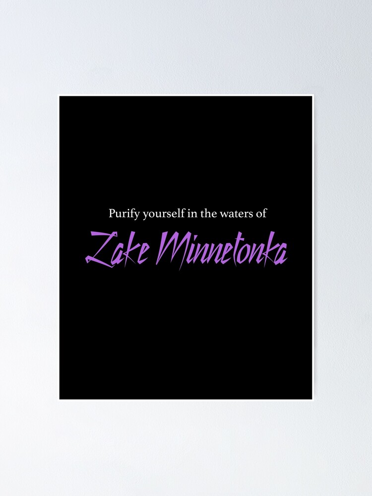 "Purify yourself in the waters of Lake Poster by Primotees