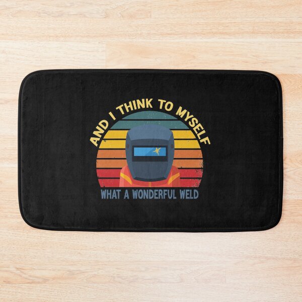 Item preview, And I Think To Myself What  A  Wonderful Weld - Retro Vintage Funny Quote Welding lover Men Women Boys Girls Kids  Birthday Gift designed and sold by ChanUus.