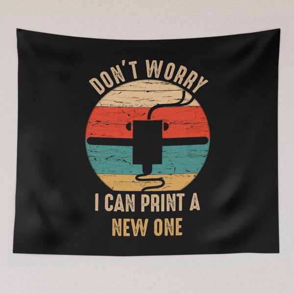 Item preview, Don't Worry I Can Print A New ONE designed and sold by Ryan89-Design.